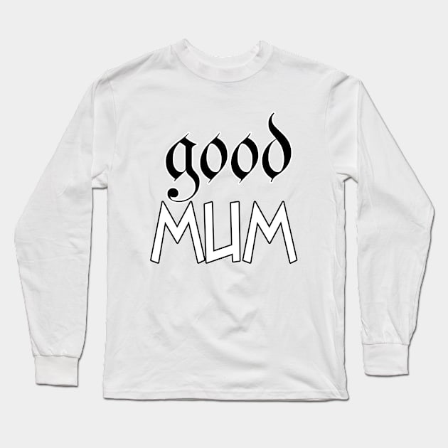 good mum Long Sleeve T-Shirt by sarahnash